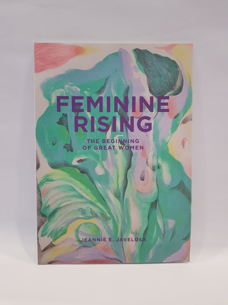 FEMININE RISING - The Beginning of GREAT WOMEN